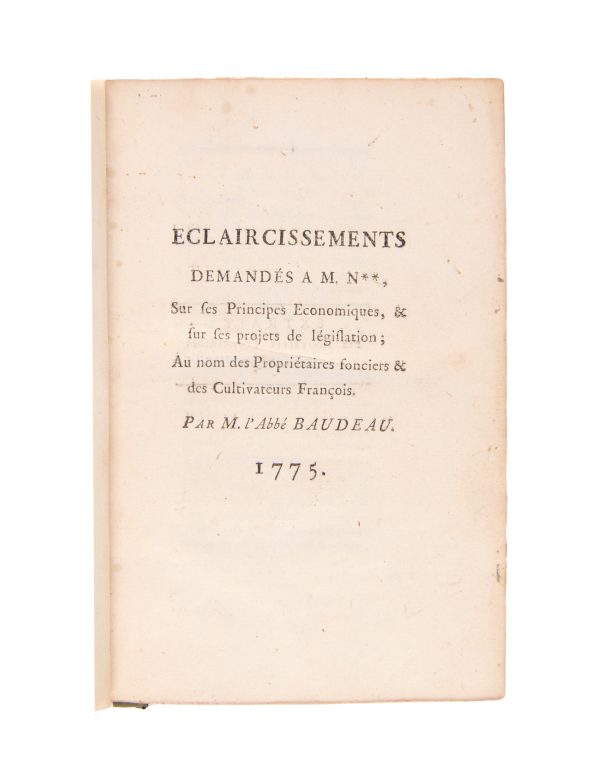 Éclaircissements demandés à M. N**[ecker], sur ses principes économiques, & sur ses projets de législation; au nom des propriétaires fonciers & des cultivateurs françois. [bound with:] Lettres sur le commerce des grains. Sale